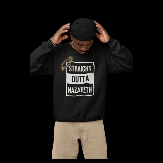 Straight Outta Nazareth Unisex Sweatshirt