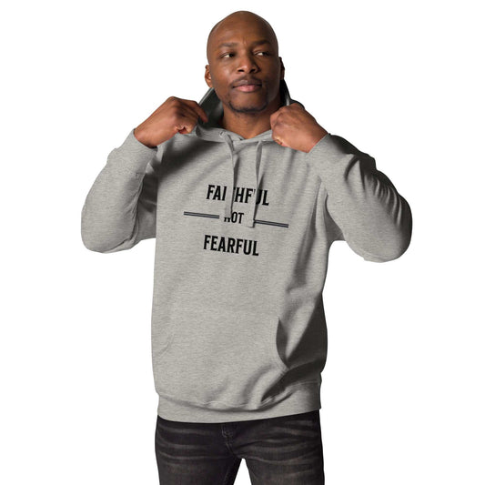 Faithful Not Fearful Unisex Hoodie