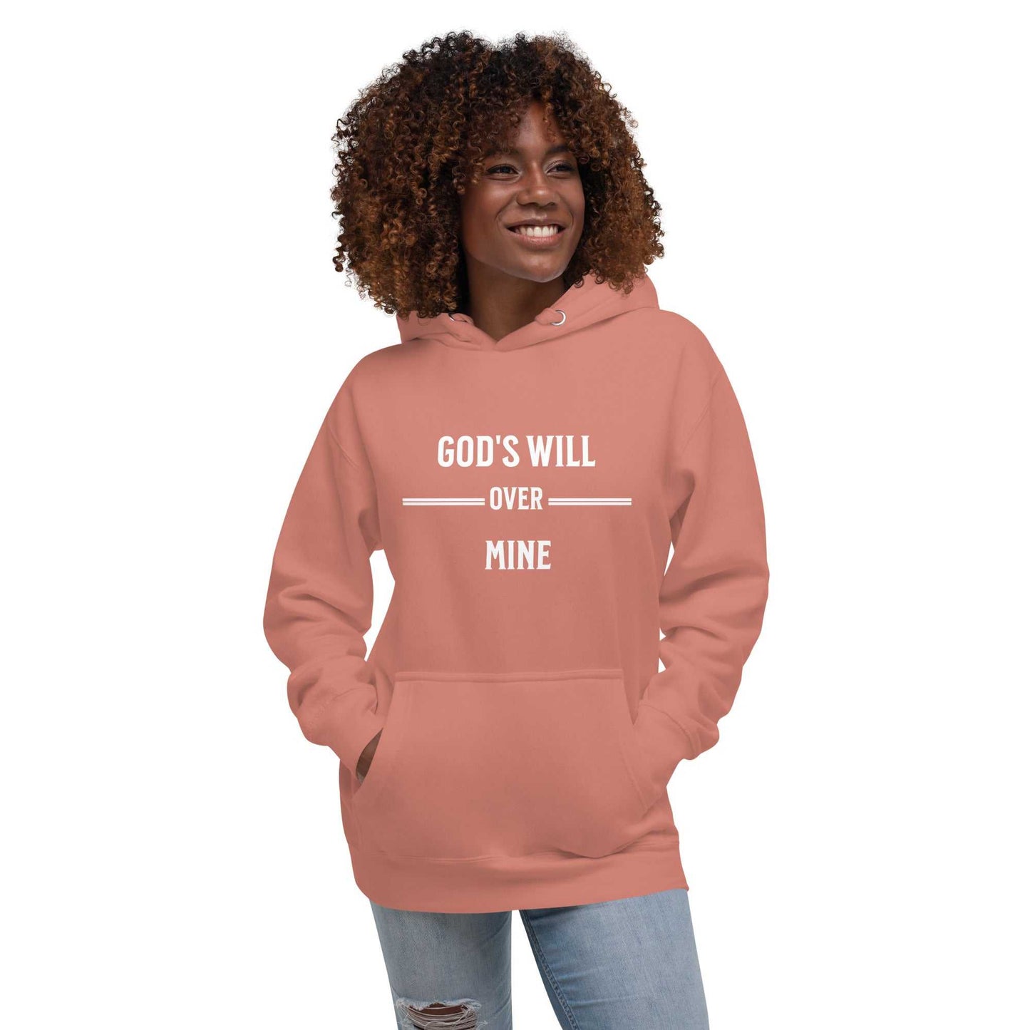 Gods Will Over Mine Unisex Hoodie