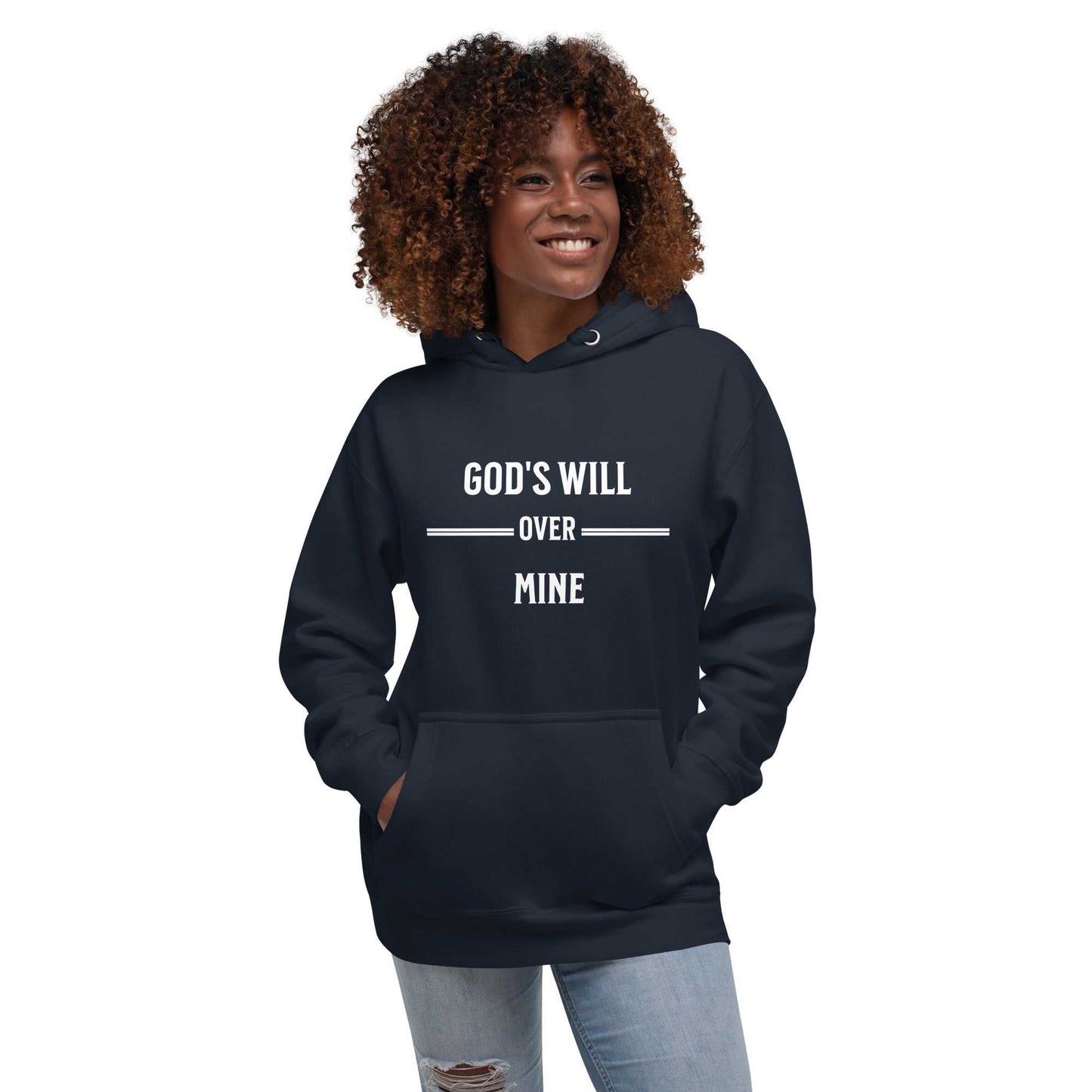 Gods Will Over Mine Unisex Hoodie