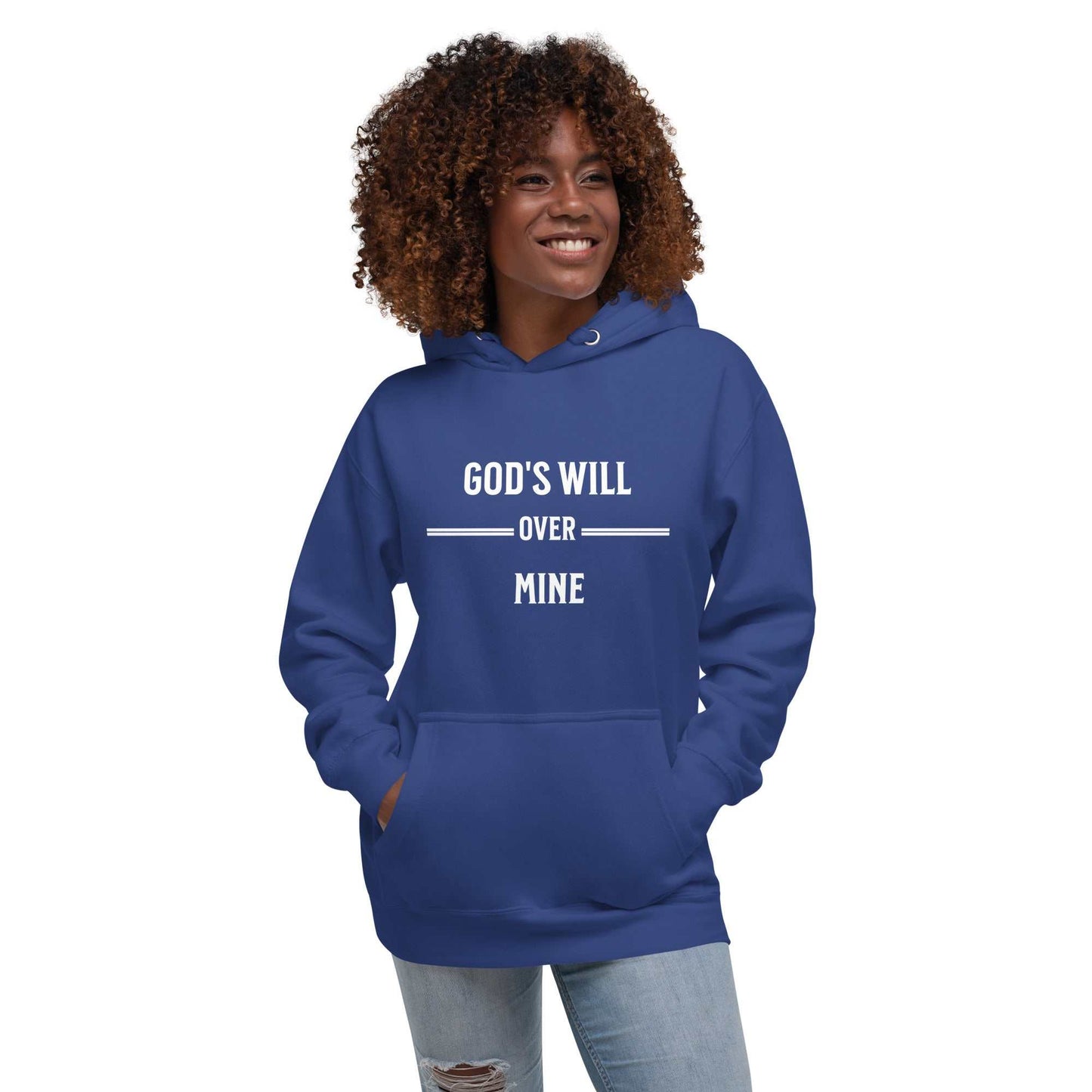 Gods Will Over Mine Unisex Hoodie