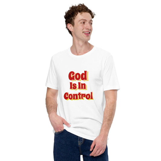 God Is In Control Unisex T-Shirt