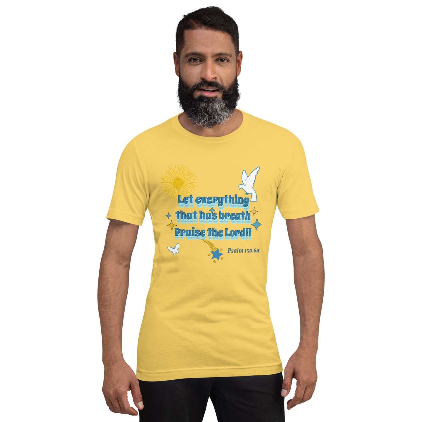 Let Everything That Has Breath Unisex T-Shirt